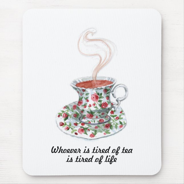 Whoever is tired of tea slogan - tired of life mouse mat (Front)