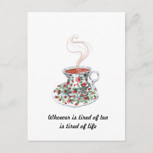 Whoever is tired of tea slogan - tired of life postcard