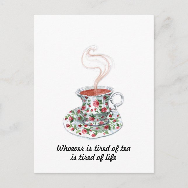 Whoever is tired of tea slogan - tired of life postcard (Front)