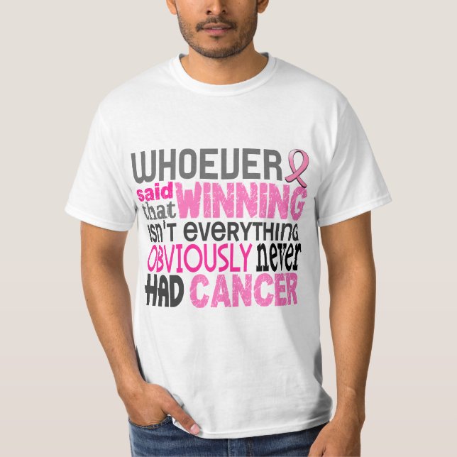 Whoever Said Breast Cancer T-Shirt (Front)
