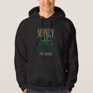 Whoever Said Money Can't Buy Happiness Never Paid Hoodie
