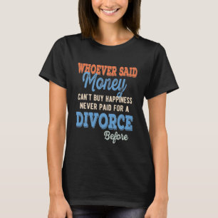 Whoever Said Money Can't Buy Happiness T-Shirt