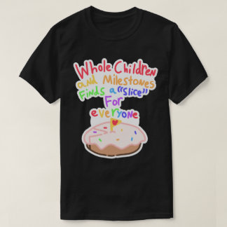 Whole Children and Milestones T-Shirt