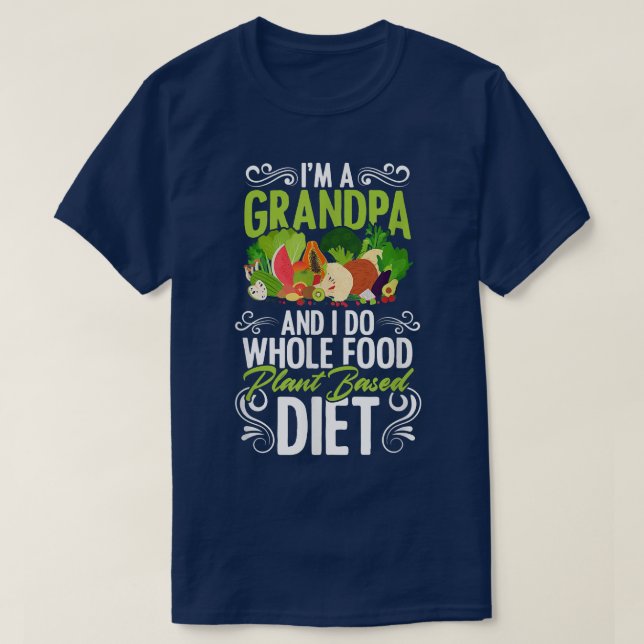 Whole Food PlantBased Diet Vegan Grandpa Vegetaria T-Shirt (Design Front)