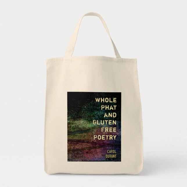 Whole Phat and Gluten Free Poetry Tote Bag (Front)