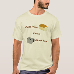 Whole Wheat Versus Gluten Free T-Shirt