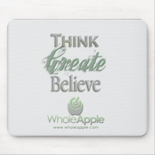 WholeApple Think-Create-Believe Mousepad