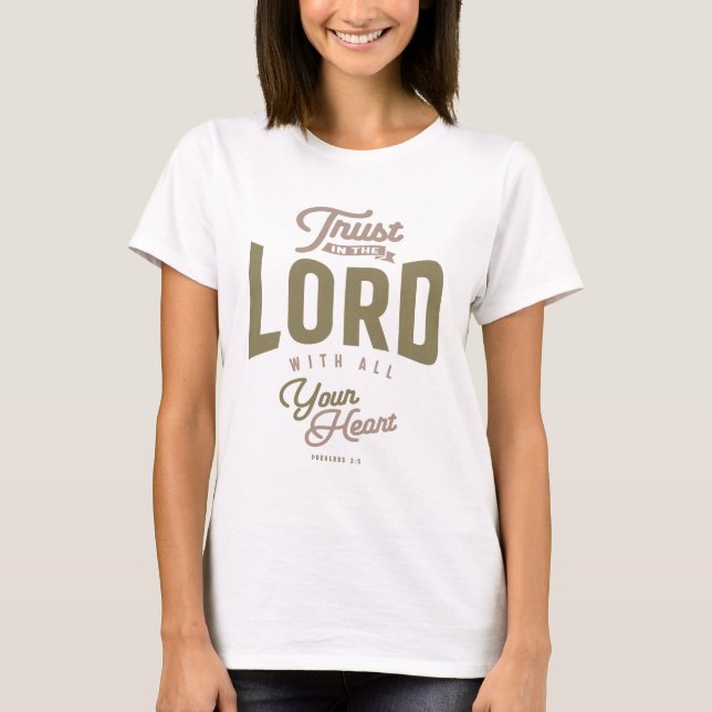 Wholehearted Trust - Christian Quote T-Shirt (Front)