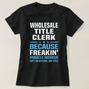 Wholesale Title Clerk T-Shirt
