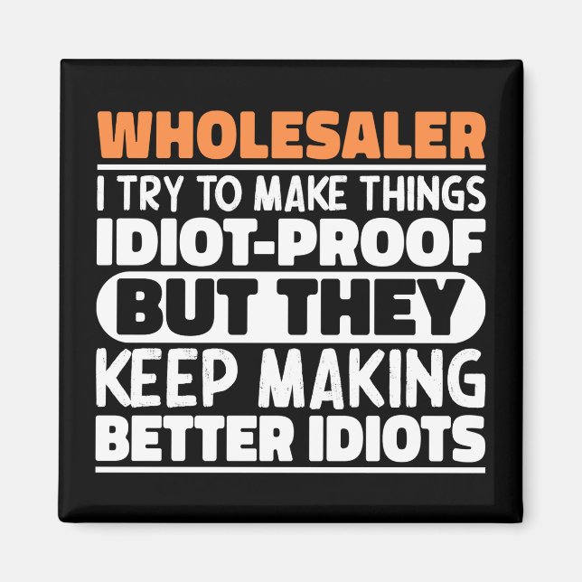 Wholesaler I Try To Make Things Funny Sayings Cool Magnet (Front)
