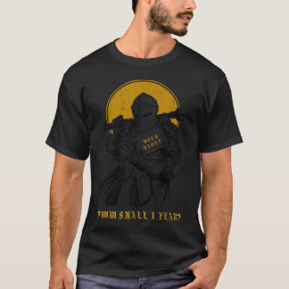 Whom Shall I Fear Christian Warrior Bible T-Shirt
