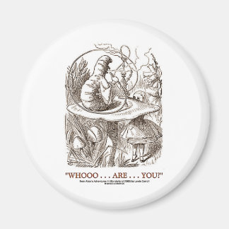 Whooo...Are...You? (Alice and the Caterpillar) Magnet