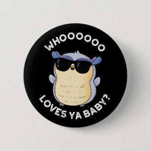 Whooo Loves Ya Baby 6 Cm Round Badge