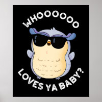 Whooo Loves Ya Baby Funny Owl Pun Dark BG