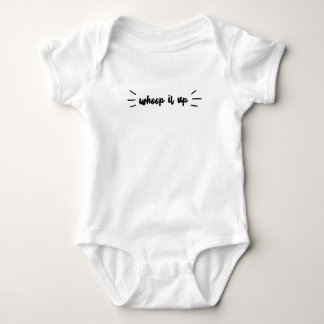 Whoop it up real Housewives quote Baby Bodysuit