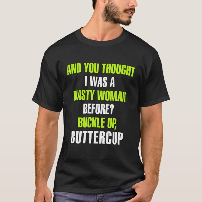 Whoopi You Thought Goldberg Was Nasty Woman Butter T-Shirt (Front)