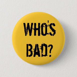 Who's Bad? Button