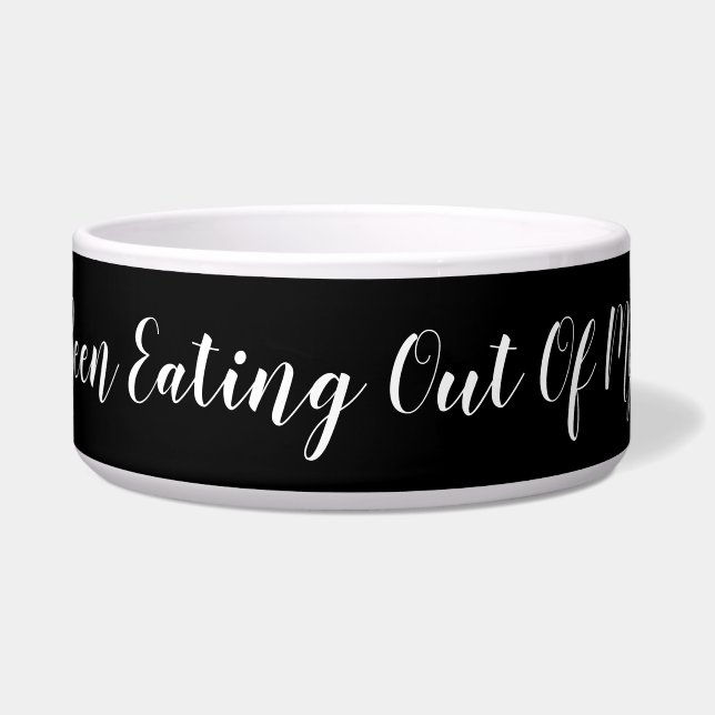 Who's Been Eating Out Of My Bowl? Funny, Black (Front)