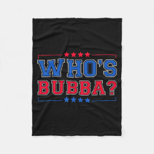 Who's Bubba Question Of The Day Funny Fleece Blanket