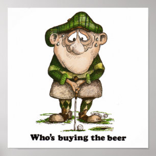 Who's Buying The Beer Poster