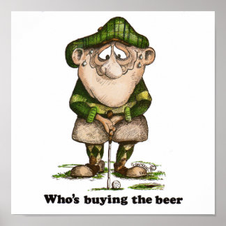Who's Buying The Beer Poster