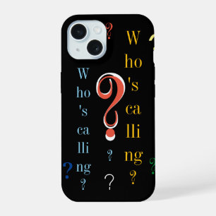 Who's Calling? iPhone 15 Case