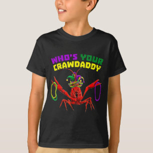 Who's crawdaddy crawfish jester beads mardi gras T-Shirt