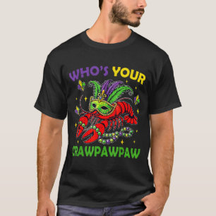 Who's crawpawpaw crawfish jester beads funny mardi T-Shirt