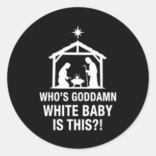 Who's God White Baby Is This Nativity Scene Christ Classic Round Sticker
