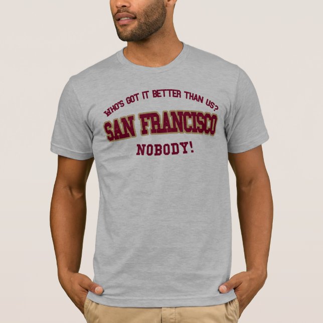 Who's Got it Better than Us?  NoBody! T-Shirt (Front)