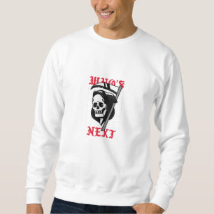 Who's Next with Grim Reaper Sweatshirt