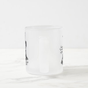 Who's precious?! Oh yes—you know! Frosted Glass Coffee Mug
