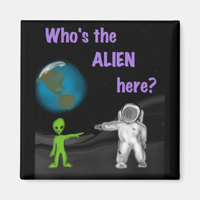 Who's the Alien? magnet (Front)