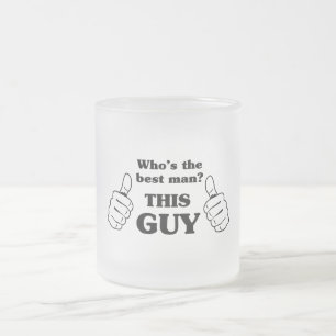 Who's the Best Man? This Guy Frosted Glass Coffee Mug