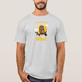 Who's Watching Who? Birder Watcher Hobby T-Shirt