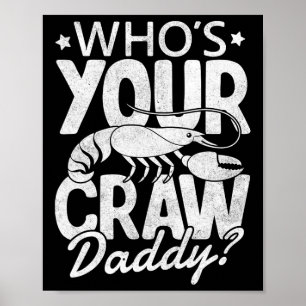 Who's Your Craw Daddy Crawfish Boil Cajun Mardi Gr Poster