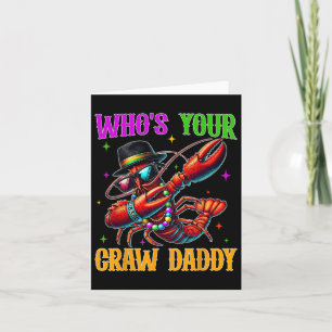Who's Your Craw Daddy Funny Mardi Gras Dabbing Cra Card
