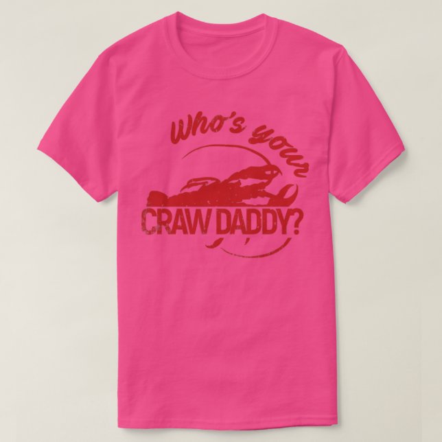 Whos your Craw Daddy T-Shirt (Design Front)
