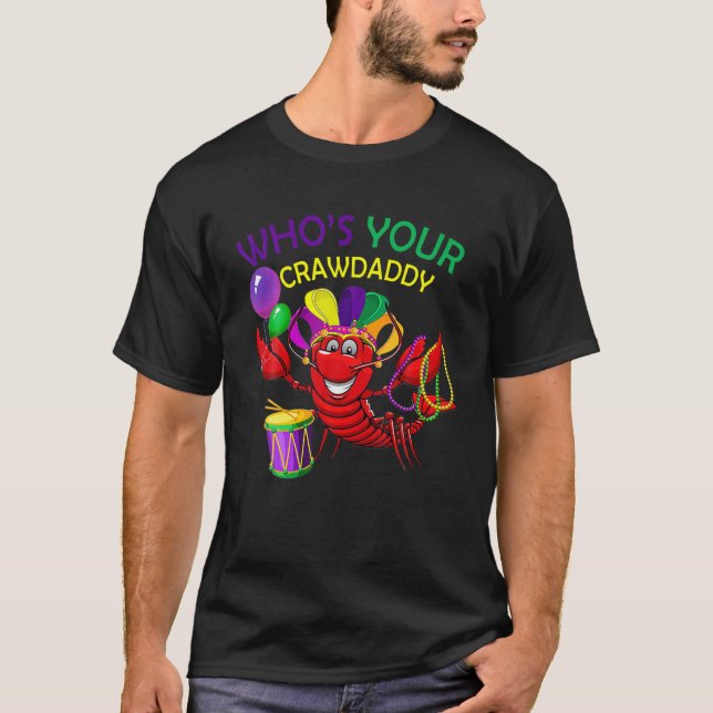 Whos Your Crawdaddy Crawfish Beads Funny Mardi T-Shirt (Front)