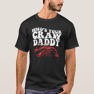 Who's Your Crawdaddy Crawfish Boil Mardi Gras Caju T-Shirt
