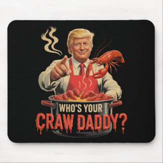 Whos Your Crawdaddy Crawfish Funny Cajun Boil Seaf Mouse Mat