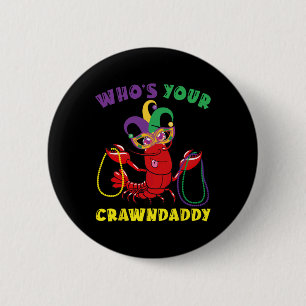 Whos Your Crawdaddy Crawfish Funny Mardi Gras Gift 6 Cm Round Badge