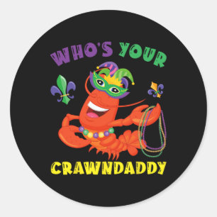 Whos Your Crawdaddy Crawfish Funny Mardi Gras Gift Classic Round Sticker