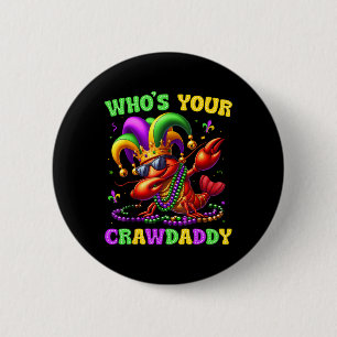 Whos Your Crawdaddy Crawfish Jester Beads Funny Ma 6 Cm Round Badge