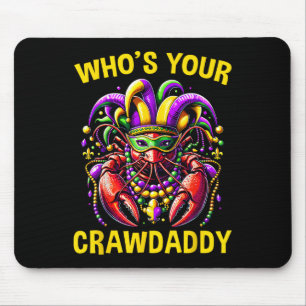 Whos Your Crawdaddy Crawfish Jester Beads Funny Ma Mouse Mat