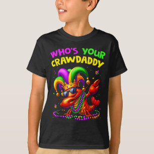 Whos Your Crawdaddy Crawfish Jester Beads Funny Ma T-Shirt