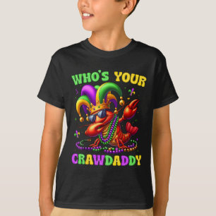 Whos Your Crawdaddy Crawfish Jester Beads Funny Ma T-Shirt