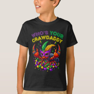 Whos Your Crawdaddy Crawfish Jester Beads Funny Ma T-Shirt