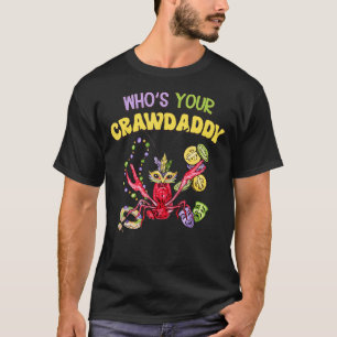 Whos Your Crawdaddy Crawfish Jester Beads Mardi G T-Shirt