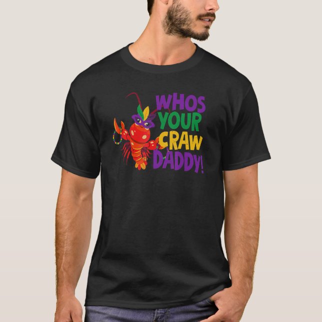 Whos Your Crawdaddy Crawfish Jester Beads Mardi Gr T-Shirt (Front)